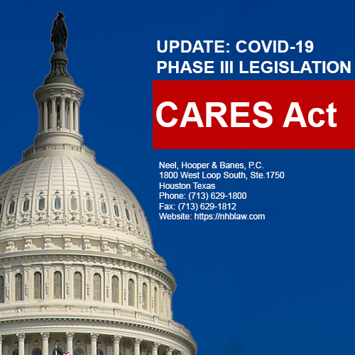 UPDATE: COVID-19 PHASE III LEGISLATION—THE CARES ACT